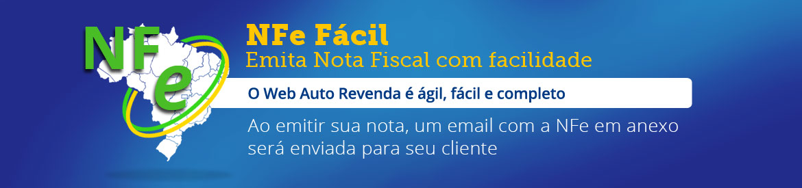 Com Web Auto Revenda, você emite suas notas Fiscais de forma fácil e rápida